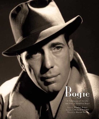 Bogie: A Celebration of the Life and Films of Humphrey Bogart - Schickel