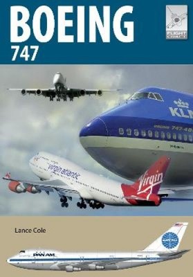 Flight Craft 24: Boeing 747: The Original Jumbo Jet by Cole, Lance [Paperback]