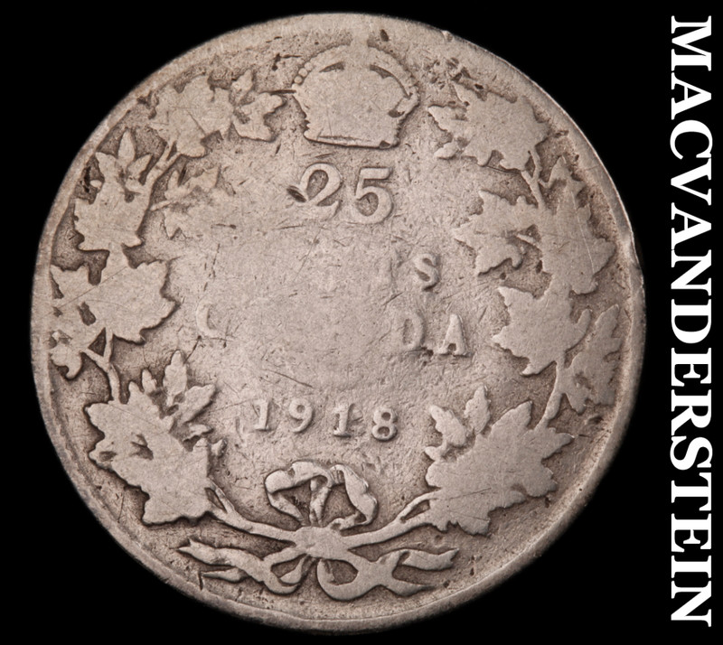 Canada: 1918 Silver 25 Cents - Scarce  Better Date  No Reserve  #L9844