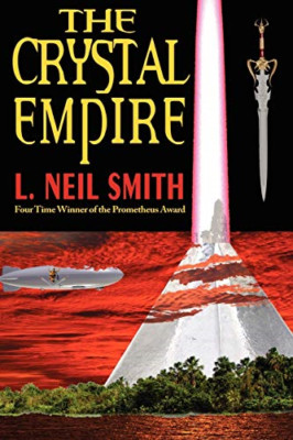 The Crystal Empire - Paperback NEW L. Neil Smith February 2010
