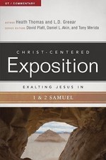 Exalting Jesus in 1  2 Samuel Christ-Centered Exposition Commentary , Thomas P
