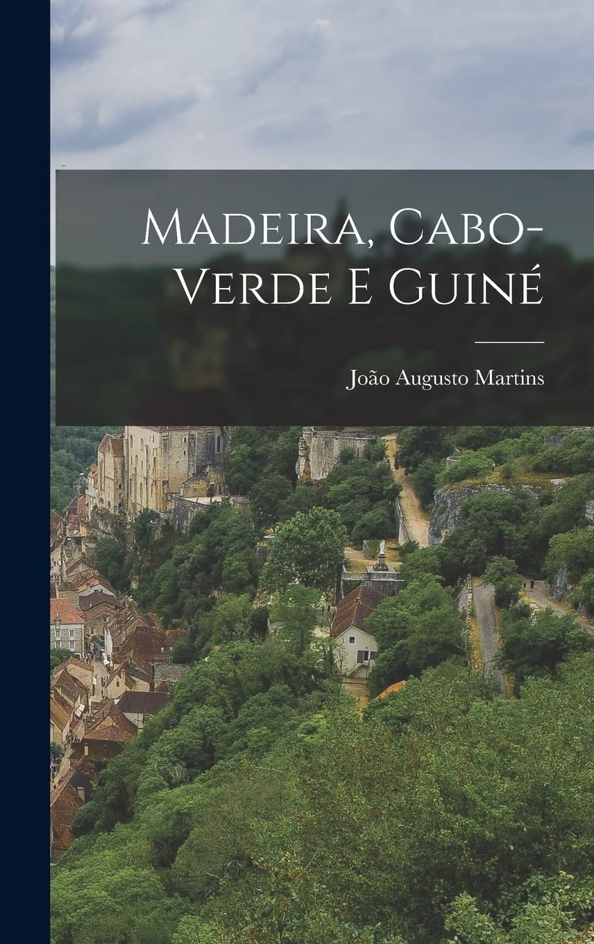 Madeira, Cabo-Verde E Guine. Martins, Martins, 9781016960649 Free Shipping**