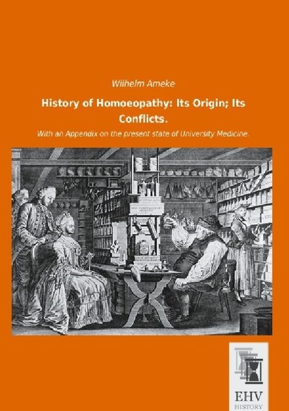 History Of Homoeopathy: Its Origin Its Conflicts. Wilhelm Ameke-image
