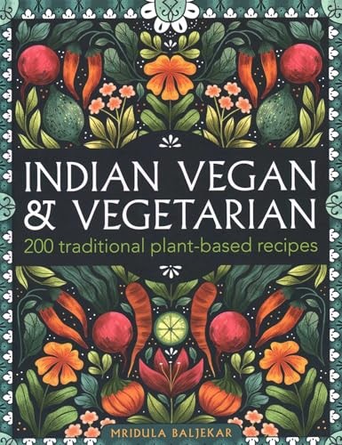 Indian Vegan & Vegetarian: 200 traditional plant-based recipes by Mridula Balje - Image 7