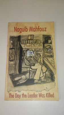Der Tag, an dem der Anführer getötet wurde - Mahfouz Naguib