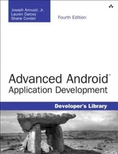 Advanced Android Application Development by Joseph Annuzzi: Used