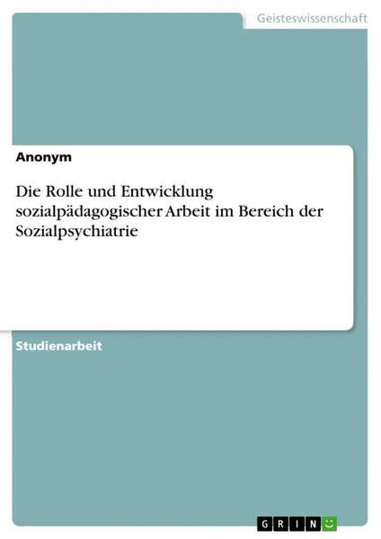 Anonymous | Die Rolle Und Entwicklung SozialpäDagogischer Arbeit Im Bereich...-image