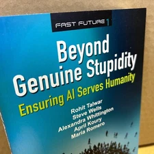 AI --Beyond Genuine Stupidity : Ensuring Artificial Intelligence Serves Humanity