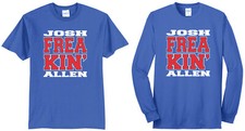 JOSH FREAKIN' ALLEN FAN/PARODY SHORT SLEEVE OR LONG SLEEVE SHIRT