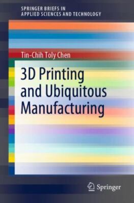 3d Printing and Ubiquitous Manufacturing, Paperback by Chen, Tin-chih Toly, B...