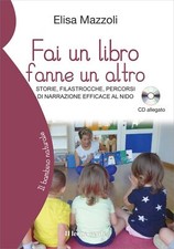 Libri Elisa Mazzoli - Fai Un Libro Fanne Un Altro. Storie, Filastrocche, Percors