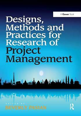 Designs, Methods and Practices for Research of Project Management by 