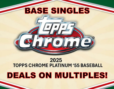 2025 Topps Chrome Platinum - Base Singles - Deals on multipes!