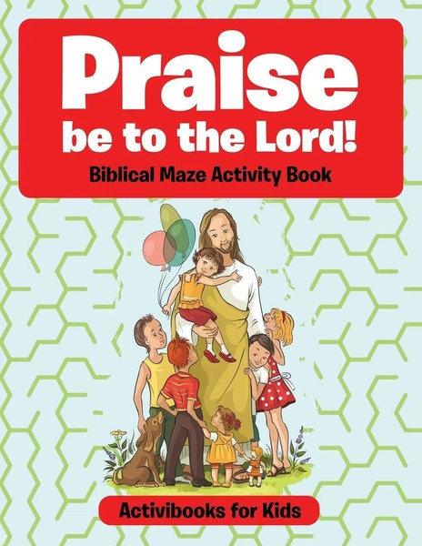 Activibooks for Kids | Praise Be To The Lord Biblical Maze Activity Book | Buch-image