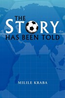 Milile Kraba | The Story Has Been Told | Taschenbuch | Englisch (2010) | Xlibris