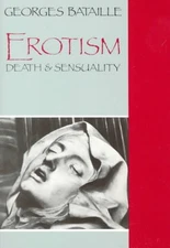 Erotism : Death and Sensuality, Paperback by Bataille, Georges; Dalwood, Mary...