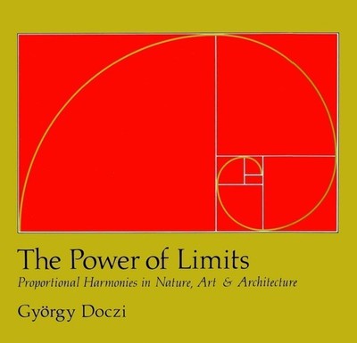 The Power of Limits: Proportional Harmonies in Nature, Art, and Architecture