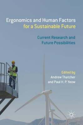 Ergonomics and Human Factors for a Sustainable Future: Current Research and: New