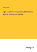 Anonymous | Eight Annual Report Sanitary Commissioner With The Government Of...