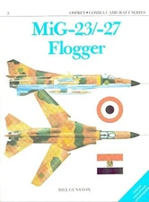 MiG 23/27 Flogger (Osprey Combat Ai... by Gunston OBE, Bill Paperback / softback