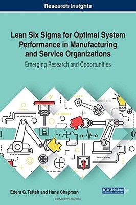 LEAN SIX SIGMA FOR OPTIMAL SYSTEM PERFORMANCE IN By Edem G. Tetteh & Edem G.