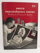 RARE ANSCO PHOTOGRAPHIC PAPERS THEIR PROPERTIES PROCESSING AND APPLICATION BOOK