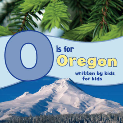 O is for Oregon: Written by Kids for Kids (See-My-State Alphabet Book) - GOOD