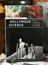 Hollywood Science : Movies, Science, and End of the World by Sidney Perkowitz HC