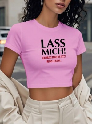 Damen Bauchfrei T-Shirt Lass mich! Ich muss mich da jetzt reinsteigern...