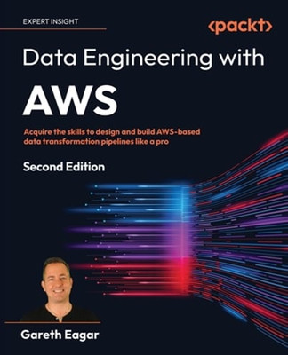 Data Engineering with AWS: Acquire the skills to design and build AWS-based data