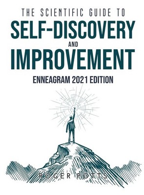The Scientific Guide to Self Discovery and Improvement ~ Rog ... 9781667118901