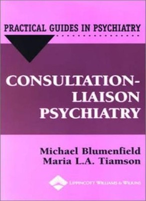 Consultation-liaison Psychiatry: A Practical Guide (Practical Gu