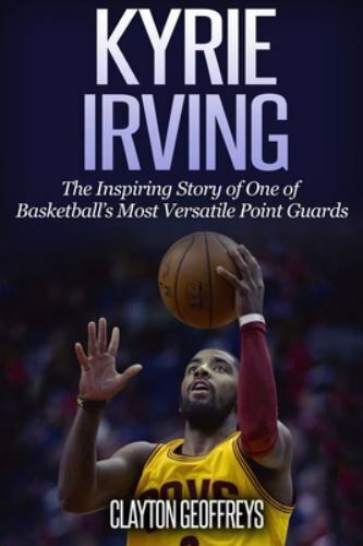 Kyrie Irving: The Inspiring Story of One of Basketball's Most Versatile Point... - Picture 1 of 1