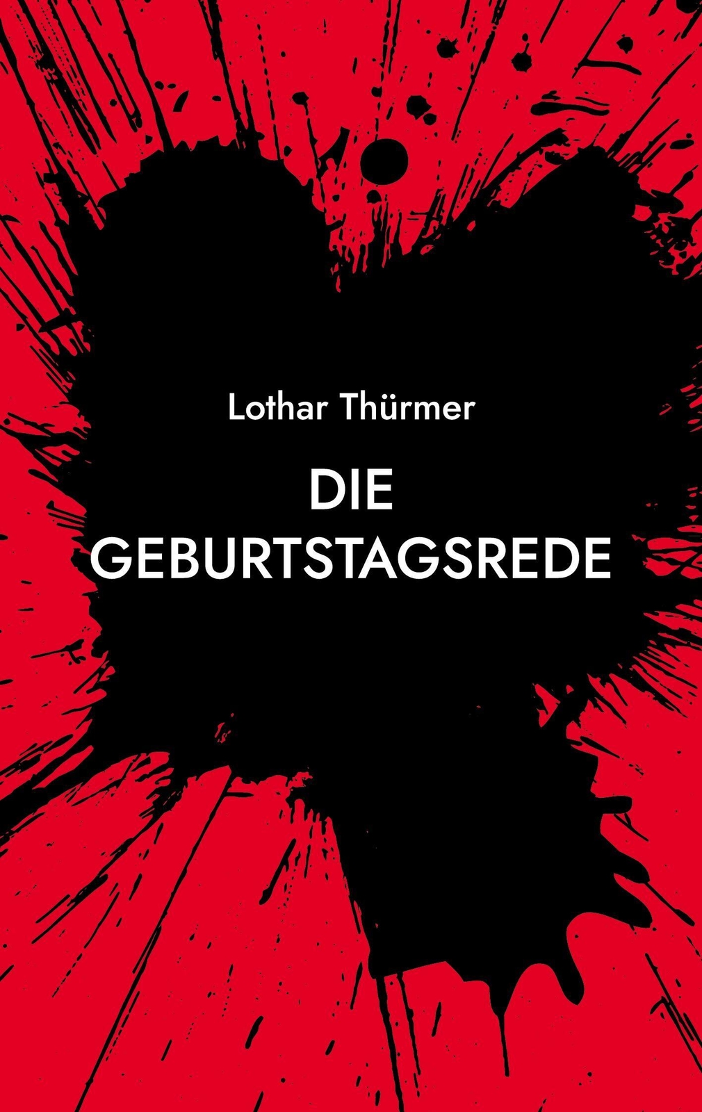 Thumbnail - Lothar Thürmer | Die Geburtstagsrede | Taschenbuch | Deutsch (2021) |