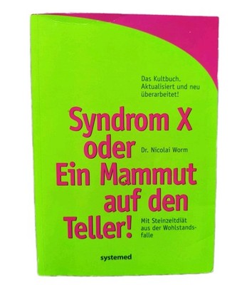 Syndrom X oder Ein Mammut auf dem Teller! Mit Steinzeitdiät aus der Wohlstandsfa
