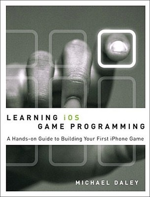 Learning iOS Game Programming (Developer's Library) [Taschenbuch] by Daley, ...
