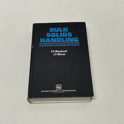 Bulk Solids Handling: An Introduction to the Practice and Technology - Woodstock