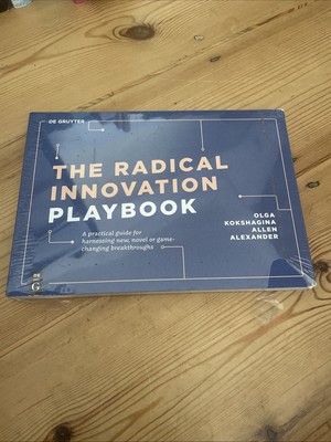 The Radical Innovation Playbook: A Practical Guide for Harnessing New, No (USED)