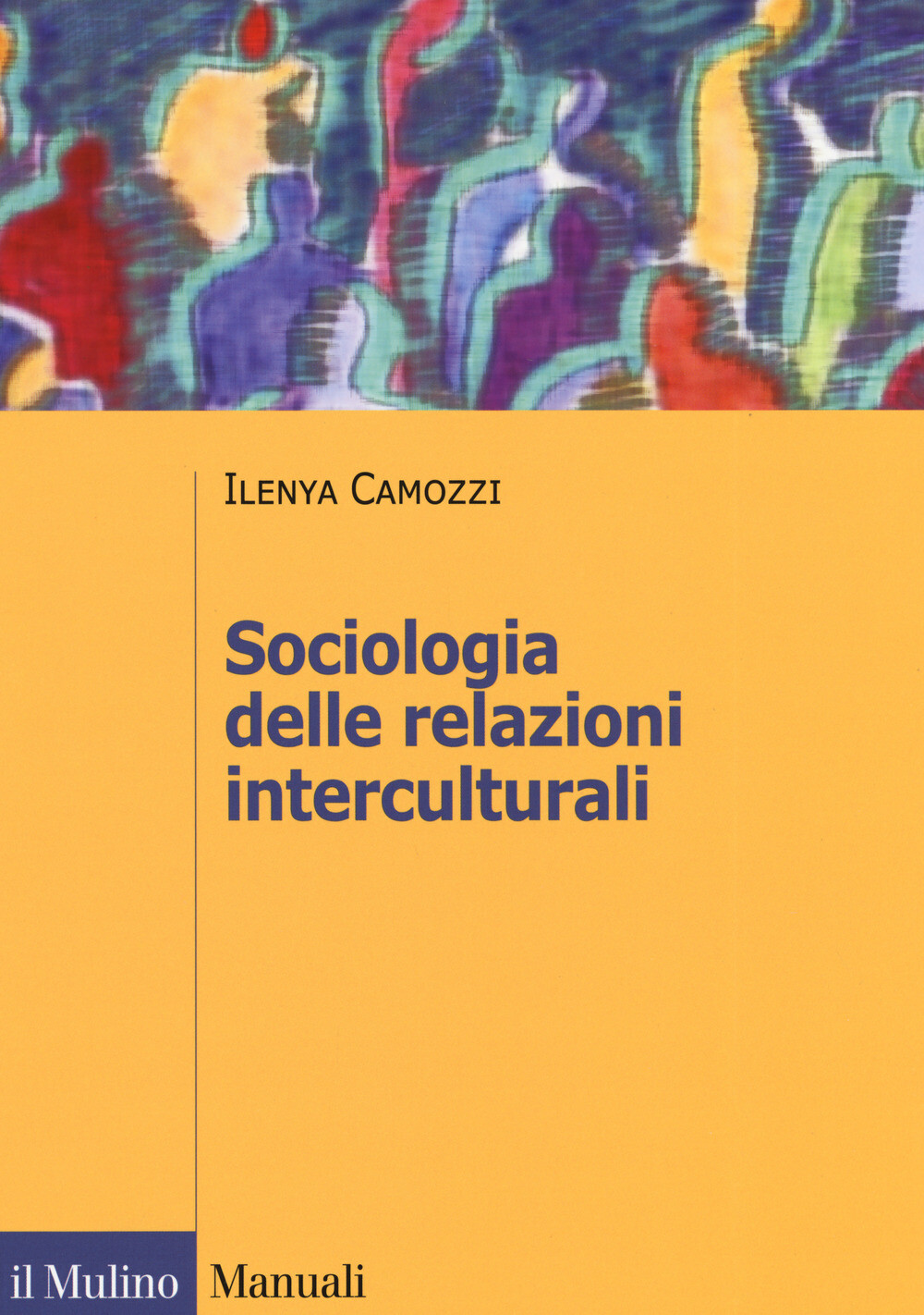 Libri Ilenya Camozzi - Sociologia Delle Relazioni Interculturali