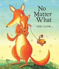 No Matter What (Send A Story) 9780547719054 by Gliori, Debi