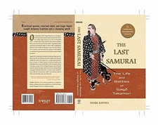 THE LAST SAMURAI: THE LIFE AND BATTLES OF SAIGO TAKAMORI By Mark Ravina **Mint**