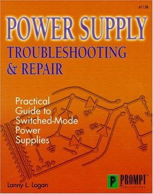 POWER SUPPLY TROUBLESHOOTING & REPAIR By Lanny Logan *Excellent Condition*