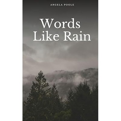 Words Like Rain -  NEW Angela Poole