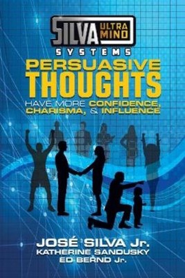 Jose Silva Ed Bernd Katherine  Silva Ultramind Systems Persuasive  (Taschenbuch)