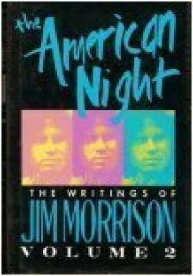 The American Night:  The Writings of Jim Morrison, Volume 2 (Lost Writing - GOOD