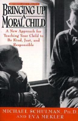 Bringing Up a Moral Child - paperback, Michael Schulman PhD, 9780385469890
