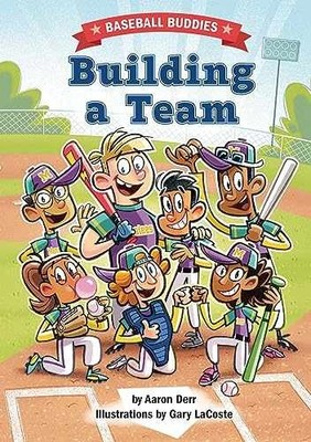 Building a Team: A Baseball Buddies - Hardcover, by Derr Aaron - Very Good u