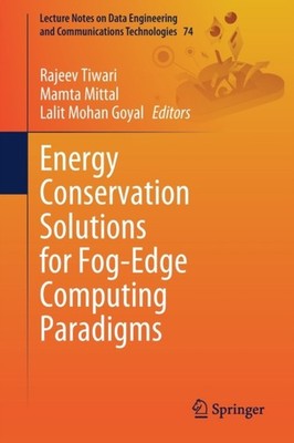 Tiwari - Energy Conservation Solutions for Fog-Edge Computing Paradigm - X555z