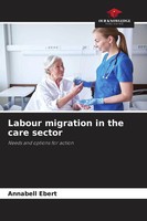Annabell Ebert | Labour Migration In The Care Sector | Taschenbuch | Englisch