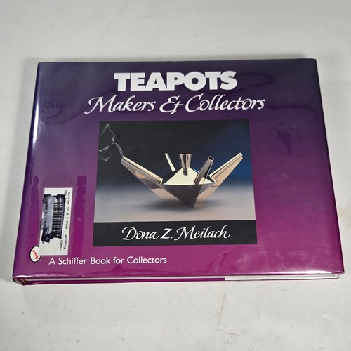 Teapots Makers & Collectors Dona Z Meilach Schiffer Book Hardcover 2005 History